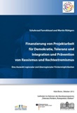 Finanzierung von Projektarbeit für Demokratie, Toleranz und Integration und Prävention von Rassismus und Rechtsextremismus. Eine Auswahl regionaler und überregionaler Fördermöglichkeiten