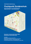 Fluchtpunkt Sonderschule. Gibt es Alternativen zur Abschiebung von Migrantenkindern in die Sonderschule?