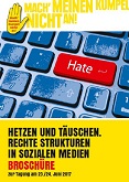 Hetzen und täuschen. Rechte Strukturen in sozialen Medien. Broschüre zur Tagung am 23./24. Juni 2017