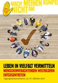 Leben in Vielfalt vermitteln. Menschenverachtenden Weltbildern entgegentreten. Tagungsdokumentation, 16./17. Oktober 2015