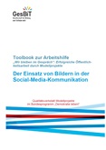 Der Einsatz von Bildern in der Social-Media-Kommunikation. Toolbook zur Arbeitshilfe "Wir bleiben im Gespräch": Erfolgreiche Öffentlichkeitsarbeit durch Modellprojekte.