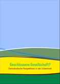 Geschlossene Gesellschaft? Demokratische Perspektiven in der Uckermark