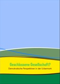 Geschlossene Gesellschaft? Demokratische Perspektiven in der Uckermark