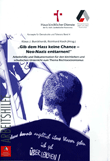 "Gib dem Hass keine Chance - Neo-Nazis enttarnen!" Arbeitshilfe und Dokumentation für den kirchlichen und schulischen Umgang zum Thema Rechtsextremismus