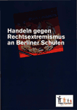 Handeln gegen Rechtsextremismus an Berliner Schulen