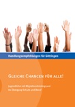 Handlungsempfehlungen für Göttingen. Gleiche Chancen für Alle! Jugendliche mit Migrationshintergrund im Übergang Schule und Beruf