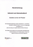 Handreichung: tolerant und demokratisch. Soziales Lernen im Theater