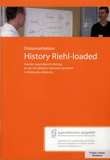 Dokumentation History Riehl-loaded. Zweiter Jugendgeschichtstag an der IGS Wilhelm-Heinrich-von-Riehl in Wiesbaden-Biebrich