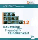 Horizonte erweitern. 12 Bausteine gegen Fremdenfeindlichkeit