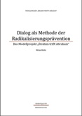 Dialog als Methode der Radikalisierungsprävention. Das Modellprojekt "Ibrahim trifft Abraham"