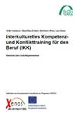 Interkulturelles Kompetenz- und Konflikttraining für den Beruf (IKK) Handout zum Grundlagenseminar