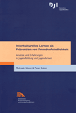 Interkulturelles Lernen als Prävention von Fremdenfeindlichkeit. Ansätze und Erfahrungen in Jugendbildung und Jugendarbeit