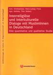 Interreligiöse und interkulturelle Dialoge mit MuslimInnen in Deutschland. Eine quantitative und qualitative Studie