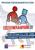 Projektdokumentation. esistdeinekampagne.de (Inter)aktiv für eine lebendige Demokratie!