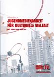 Jugendmedienarbeit für kulturelle Vielfalt mit Video und Web 2.0