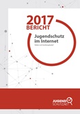 Jugendschutz im Internet. Risiken und Handlungsbedarf. Bericht 2017