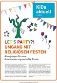 KiDs aktuell 1/2017: Let's Party?! Umgang mit religiösen Festen. Anregungen für eine diskriminierungssensible Praxis