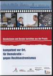 Beraterinnen und Berater berichten aus der Praxis. kompetent vor Ort. Für Demokratie - gegen Rechtsextremismus