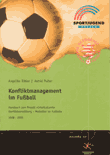 Konfliktmanagement im Fußball. Handbuch zum Projekt "Interkulturelle Konfliktvermittlung - Mediation im Fußball" 1998-2005