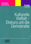 Kulturelle Vielfalt - Diskurs um die Demokratie. Politische Bildung in der multireligiösen und multiethnischen Gesellschaft