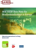 Wir hier! Kein Platz für Muslimfeindlichkeit in Europa! Migrantenorganisationen im Dialog. Bericht 2015