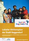 Typisch Deggendorf? Lokaler Aktionsplan der Stadt Deggendorf im Rahmen des Bundesprogramms "TOLERANZ FÖRDERN - KOMPETENZ STÄRKEN"