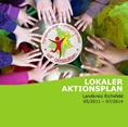 Füreinander - miteinander - wir gestalten. Lokaler Aktionsplan Landkreis Eichsfeld 05/2011 - 07/2014