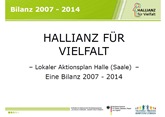 Hallianz für Vielfalt. Bilanz 2007 - 2014