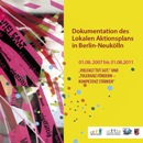 Dokumentation des Lokalen Aktionsplans in Berlin-Neukölln. 01.08.2007 bis 31.09.2011