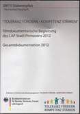 "TOLERANZ FÖRDERN - KOMPETENZ STÄRKEN" Filmdokumentarische Begleitung des LAP der Stadt Pirmasens 2012. Zwischenbericht 1. Halbjahr 2012