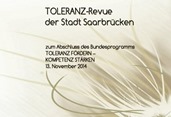 Toleranz-Revue der Stadt Saarbrücken zum Abschluss des Bundesprogramms TOLERANZ FÖRDERN - KOMPETENZ STÄRKEN 13. Novembe