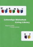 Lebendige Bibliothek, Living Library, Begegnung schaffen - Vorurteile bearbeiten
