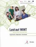 Lust auf MINT. Mathematik / Informatik / Naturwissenschaft / Technik. Experiments, Materialien, Berufswelt