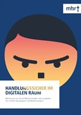 Handlungssicher im digitalen Raum. Betreuung von Social-Media-Kanälen: Wie umgehen mit rechten Kampagnen und Bedrohungen