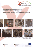 Mediendokumentation exemplarischer XENOS-Projekte