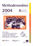 Methodenordner 2004. Jugend mit Zukunft - Demokratie mit Zukunft