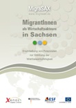 MigrantInnen als Wirtschaftsakteure in Sachsen. Erschließung von Potentialen zur Stärkung der Wettbewerbsfähigkeit