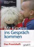 Mit Kindern ins Gespräch kommen. Vorurteilsbewusste Bildung und Erziehung mit Persona Dolls. Das Praxisheft