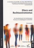 Eltern und Rechtsextremismus. Eine Herausforderung für die familienbezogene Beratung und sozialpädagogische Familienhilfen. Dokumentation.