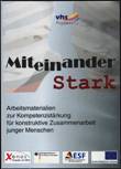 Miteinander stark. Arbeitsmaterialien zur Kompetenzstärkung für konstruktive Zusammenarbeit junger Menschen