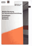 Mobile Beratung für Demokratieentwicklung - Grundlagen - Analysen - Beispiele