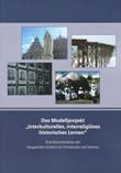 Das Modellprojekt "Interkulturelles, interreligiöses historisches Lernen" Eine Dokumentation