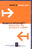 Moderne Zeitzeugen - Besuche im anderen Leben