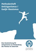 Methodenheft Antiziganismus/Gadjé-Rassimus. Handreichung für Lehrpersonen zur Verwendung im Unterricht