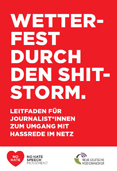 Wetterfest durch den Shitstorm. Leitfaden Für Journalist*innen zum Umgang mit Hassrede im Netz