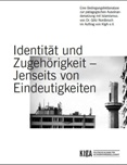 Identität und Zugehörigkeit – Jenseits von Eindeutigkeiten