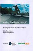 Orte ändern dich! Mehr Jugendkultur für die sächsische Schweiz. Zukunftswerkstatt 11/06 und 12/06/2010