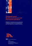 Pädagogik gegen Rechtsextremismus und Fremdenfeindlichkeit. Bibliographie zur pädagogischen Auseinandersetzung mit Rechtsextremismus und Fremdenfeindlichkeit bei Kindern, Jugendlichen und jungen Erwachsenen