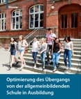 Optimierung des Übergangs von der allgemeinbildenden Schule in Ausbildung