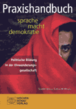 Praxishandbuch. sprache macht demokratie. Politische Bildung in der Einwanderungsgesellschaft